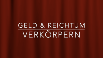 Frequenzmeditation "Geld & Reichtum verkörpern"