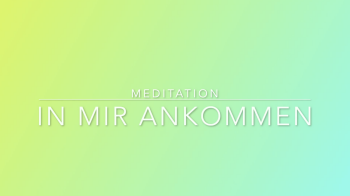 Frequenzmeditation "In mir ankommen"