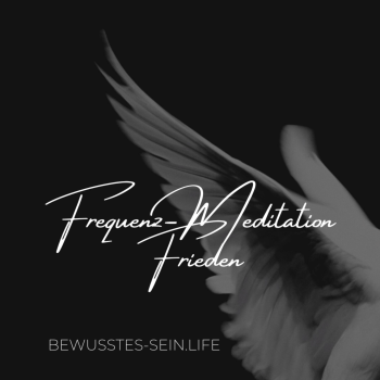 Frequenzmeditation "Frieden"