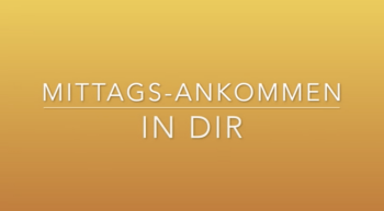 Frequenzmeditation "Mittags-Ankommen in dir"