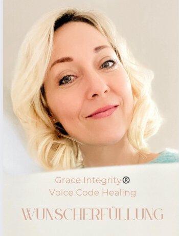 Grace Integrity® Cosmic Voice Healing "Wunscherfüllung"