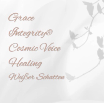 GRACE INTEGRITY® COSMIC VOICE HEALING "Weißer Schatten"